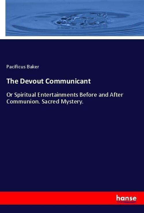 The Devout Communicant | Pacificus Baker | Englisch | Taschenbuch |