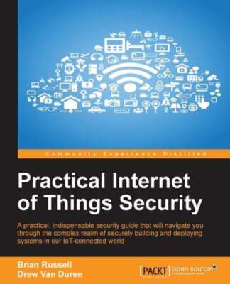Practical Internet of Things Security by Brian Russell: New