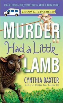 Murder Had a Little Lamb : A Reigning Cats and Dogs Mystery Cynth