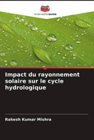 Rakesh Kumar Mishra | Impact Du Rayonnement Solaire Sur Le Cycle Hydrologique