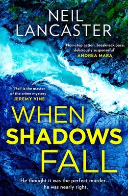 When Shadows Fall: A new utterly gripping Scott, Lancaster, Lancast PB+-