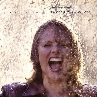 Sabine Fiegl - Today's a Good Day