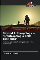 Ludovica Zonzini | Beyond Anthropology O L'antropologia Della Coscienza | Buch