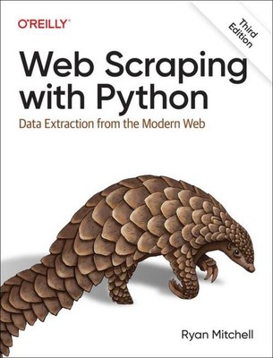 Web Scraping with Python | Data Extraction from the Modern Web | Ryan Mitchell