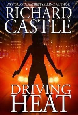 Richard Castle Driving Heat (Taschenbuch)