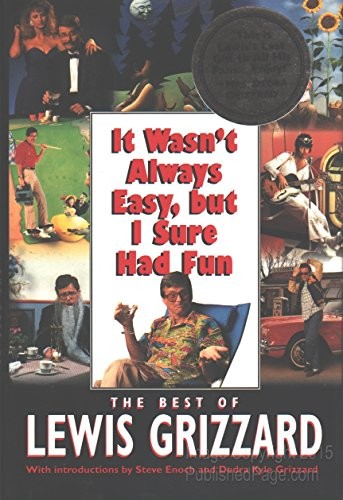It Wasn't Always Easy, but I Sure Had Fun by Grizzard