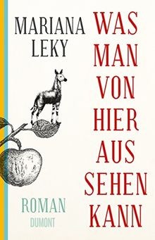 Was man von hier aus sehen kann: Roman von Leky, Mariana | Buch | Zustand gut