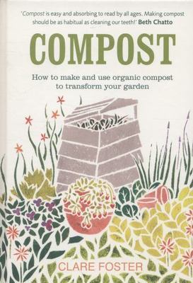 Compost: How to make and use organic compost to transform your garden