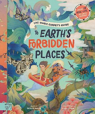The Magic Carpet's Guide to Earth's Forbidden Places: See the world's...