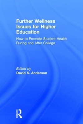 Further Wellness Issues for Higher Education: How to Promote Student Health Duri