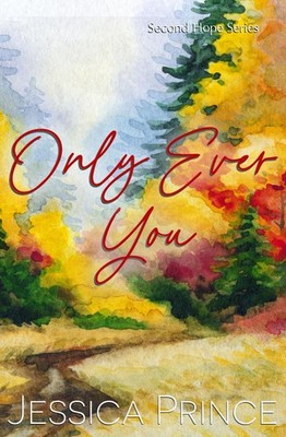 Only Ever You: Special Edition (Second Hope Special Edition)