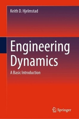 Engineering Dynamics: A Basic Introduction by Keith D. Hjelmstad Hardcover Book