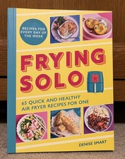 Frying Solo: 65 Quick and Healthy Air Fryer Recipes for One FLASH SALE RRP 14.99
