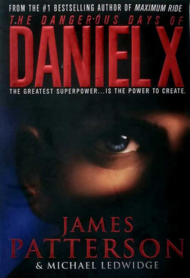 The Dangerous Days of Daniel X by James Patterson / 2008 Paperback YA SF
