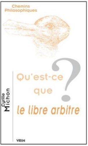 Qu’est-ce que Le Libre Arbitre - Cyrille Michon - Picture 1 of 1