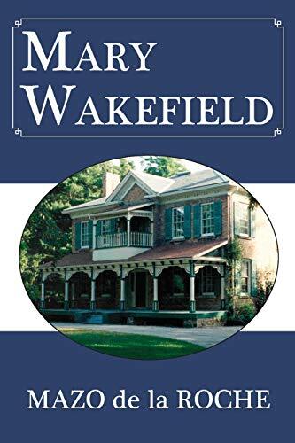 Mary Wakefield (Whiteoaks 11) (Jalna), De-la-Roche 9781550028775 New Pap+-