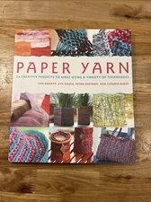 Paper Yarn : 24 Creative Projects to Make Using a Variety of Tech