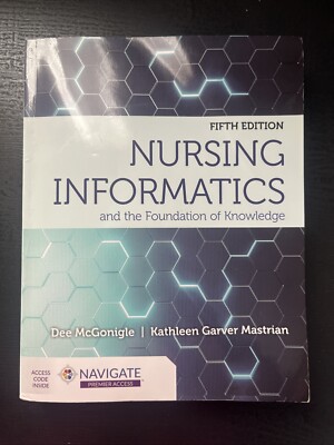 Nursing Informatics and the Foundation of Knowledge by Dee McGonigle and...