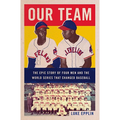 Our Team: The Epic Story of Four Men and the World Series That Changed Baseball