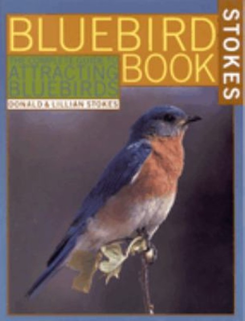 The Bluebird Book : The Complete Guide to Attracting Bluebirds PaFree US Delivery | ISBN:0316817457