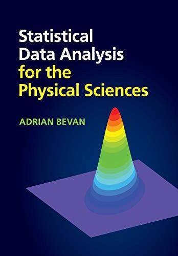 Statistical Data Analysis for the Physical Sciences,Adrian Bevan