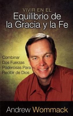 Vivir en el Equilibrio de la Gracia y la Fe Paperback Andrew Womm