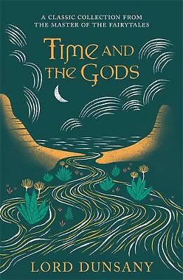 Time and the Gods: An Omnibus by Lord Dunsany (Paperback, 2020)
