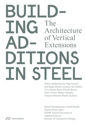 Building Additions in Steel: The Architecture of Vertical Extensions by ...