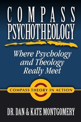 Compass Psychotheology: Where Psychology & Theology Really Meet - Montgomery...