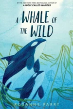A Whale of the Wild - Paperback By Parry, Rosanne - VERY GOOD