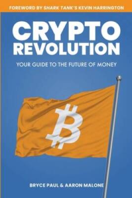 Crypto Revolution: YOUR GUIDE TO THE FUTURE OF MONEY - Paperback - GOOD