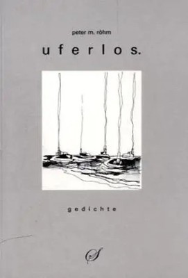 Peter M Röhm | uferlos | Taschenbuch | Deutsch (2011) | Gedichte | Scribo