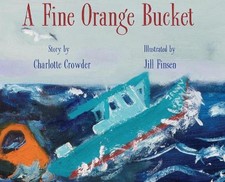 A Fine Orange Bucket by Charlotte Crowder (English) Hardcover Book