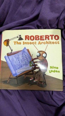 Roberto : The Insect Architect by Nina Laden (2000, Hardcover)