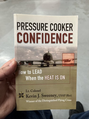 #ad Pressure Cooker Confidence Leadership Guide by Kevin J Sweeney $7.99