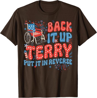 Back Up Terry Put It In Reverse Firework 4th Of July Unisex T-Shirt