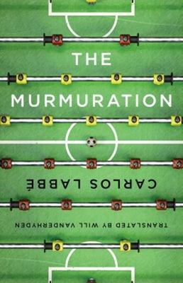 The Murmuration Paperback Carlos Labbé
