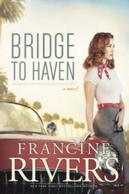 Bridge to Haven - Hardcover By Rivers, Francine - VERY GOOD