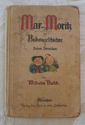 MAR UND MORITZ EINE BUBENGESCHICHTE IN SIEBEN STREICHEN WILHELM BUSCH