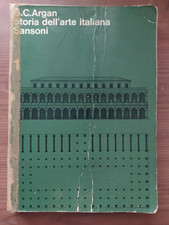 STORIA DELL'ARTE ITALIANA 1 G C Argan SANSONI