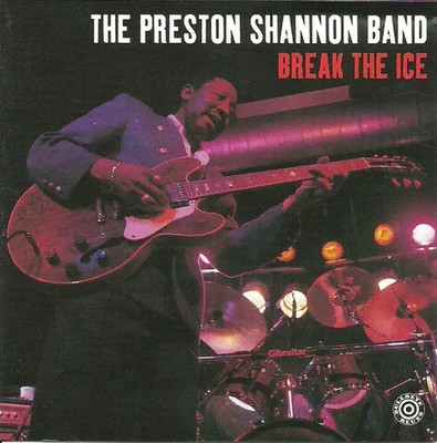CD Preston Shannon Band Break The Ice Bullseye Blues