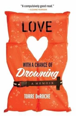 Love with a Chance of Drowning - Paperback, by DeRoche Torre - Very Good x