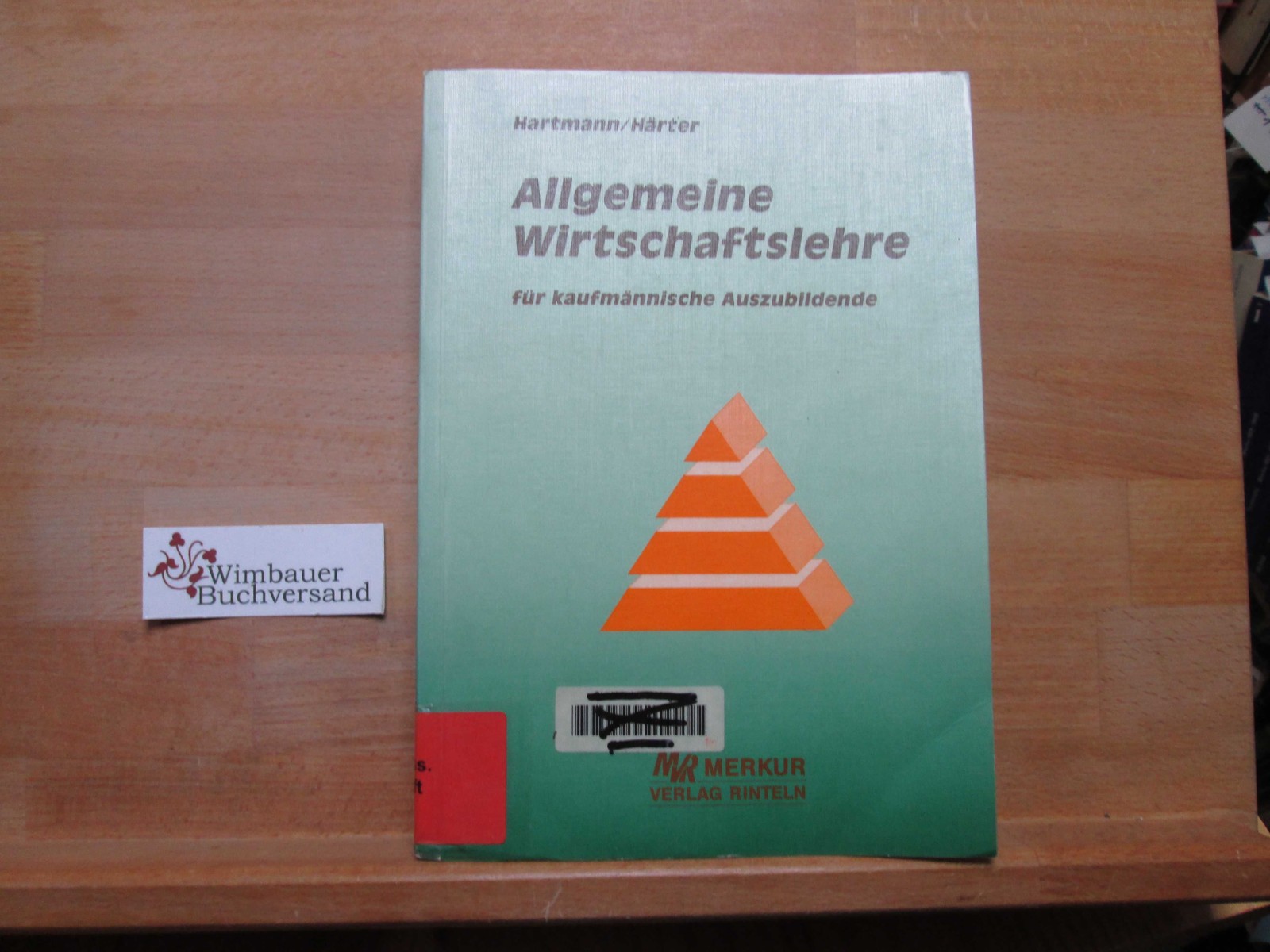 Allgemeine Wirtschaftslehre für kaufmännische Auszubildende; Teil: [Hauptbd.]. H - Gernot Hartmann
