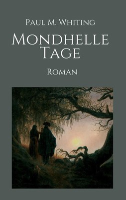 Paul M. Whiting | Mondhelle Tage | Taschenbuch | Deutsch (2019) | 196 S.