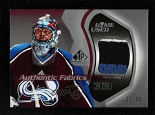 2003 SP Game Used Edition Authentic Fabrics 23/99 Patrick Roy #AF-AF-PR HOF 0c3