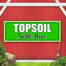 Topsoil Sold Here Indoor Outdoor Vinyl Banner Design