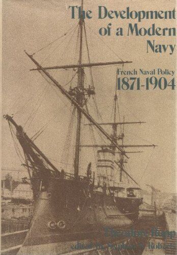 The Development of a Modern Navy: F..., Roberts, Stephe - T. Ropp, Stephen S. Roberts
