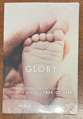 Shining Glory : Theological Reflections on Terrence Malick's Tree of Life by...