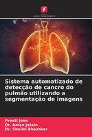 Preeti Joon (U. A.) | Sistema Automatizado De DetecçãO De Cancro Do PulmãO...