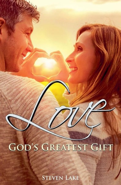 Love | God's Greatest Gift | Steven Lake | Taschenbuch | Englisch | 2015-image
